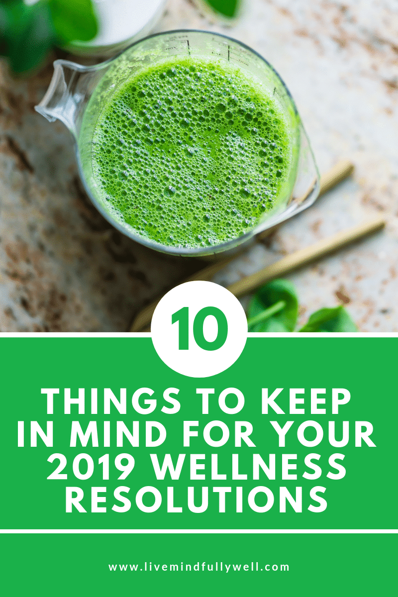 10 things to keep in mind for your 2019 wellness resolutions
