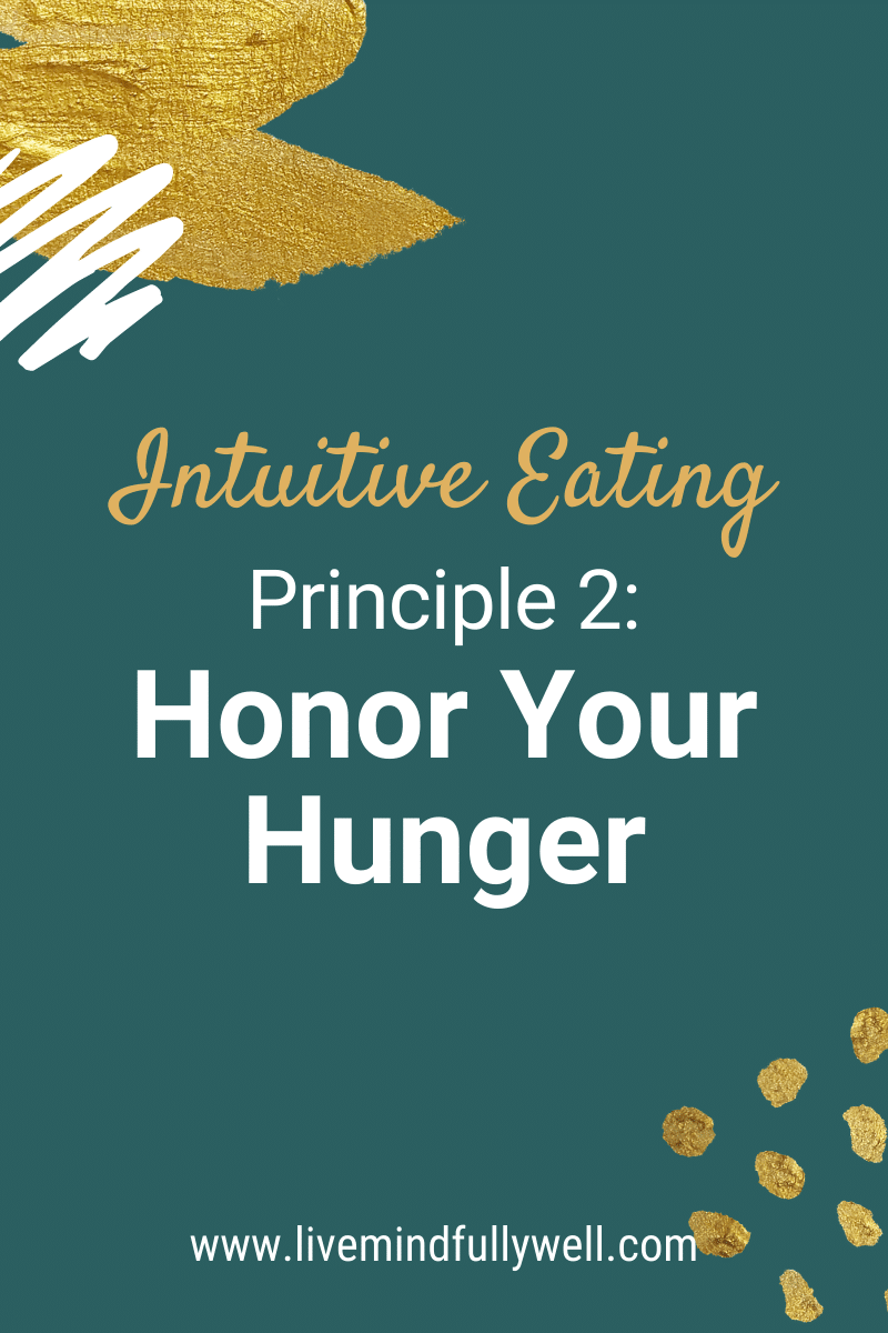 Intuitive Eating Principle 2: Honor Your Hunger