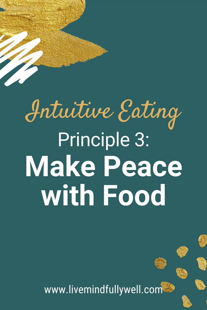 Intuitive Eating Principle 3: Make Peace with Food