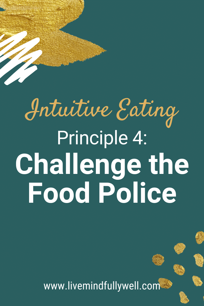 Intuitive Eating Principle 4: Challenge the Food Police